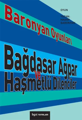 Baronyan Oyunları; Bağdasar Ağpar ve Haşmetlü Dilenciler