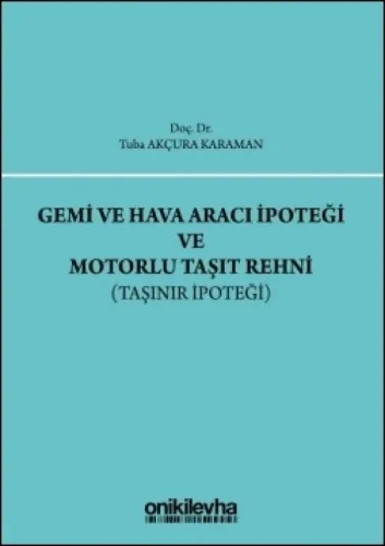 Gemi ve Hava Aracı İpoteği ve Motorlu Taşıt Rehni (Taşınır İpoteği)
