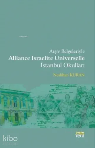 Arşiv Belgeleriyle Alliance Israelite Universelle İstanbul Okulları