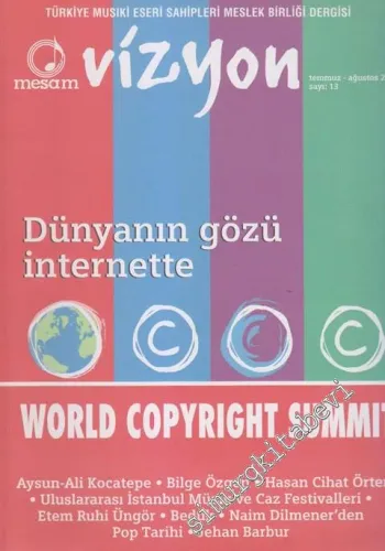 Vizyon: Türkiye Musiki Eseri Sahipleri Meslek Birliği Dergisi - Dosya: World Copyright Summit - Sayı: 13      Temmuz - Ağustos