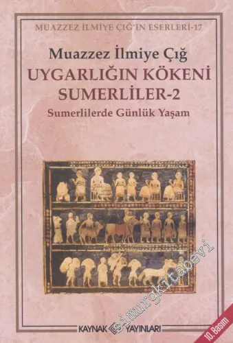 Uygarlığın Kökeni Sumerliler 2: Sumerlilerde Günlük Yaşam -        2023