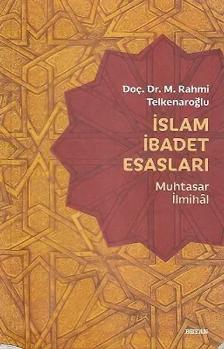 İslam İbadet Esasları - Muhtasar İlmihal