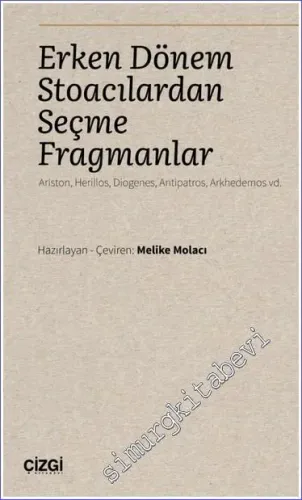 Erken Dönem Stoacılardan Seçme Fragmanlar : Ariston Herillos Diogenes Antipatros Arkhedemos -         2023