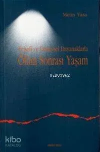 Felsefi ve Deneysel Dayanaklarda Ölüm Sonrası Yaşam