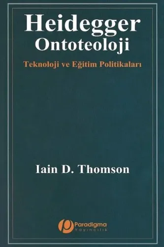 Heidegger / Ontoteoloji; Teknoloji ve Eğitim Politikaları