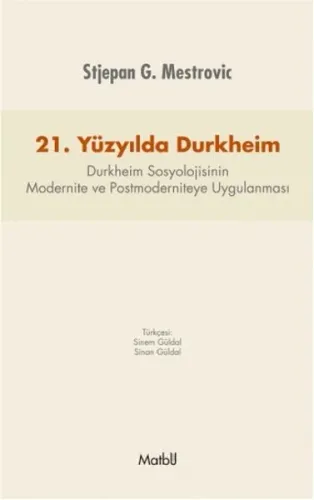 21. Yüzyılda Durkheim Durkheim Sosyolojisinin Modernite ve Postmoderniteye Uygulanması