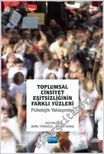 Toplumsal Cinsiyet Eşitsizliğinin Farklı Yüzleri : Psikolojik Yaklaşımlar -         2022
