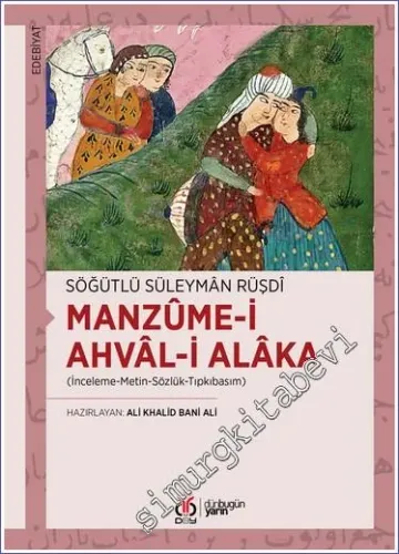 Manzûme-i Ahvâl-i Alâka (İnceleme-Metin-Sözlük-Tıpkıbasım)  -         2022
