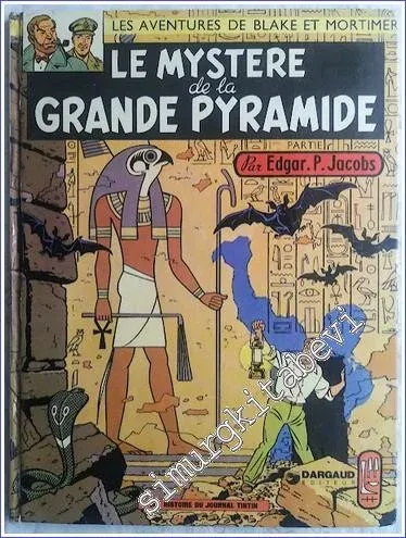 Le Mystère de la Grande Pyramide 1ère Partie : Le Papyrus de Manéthon - Les Aventures de Blake et Mortimer : Une Historie du Journal Tintin -