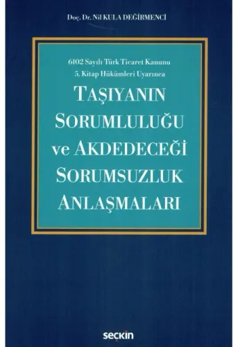 Taşıyanın Sorumluluğu ve Akdedeceği Sorumsuzluk Anlaşmaları
