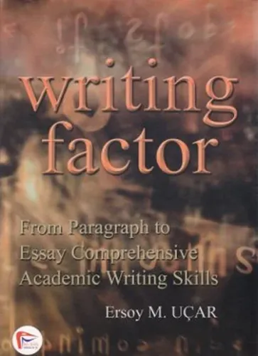 Writing Factor; From Paragraph To Essay Comprehensive Academic Writing Skills