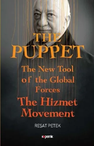 The Puppet; The New Tool of the Global Forces The Hizmet Movement