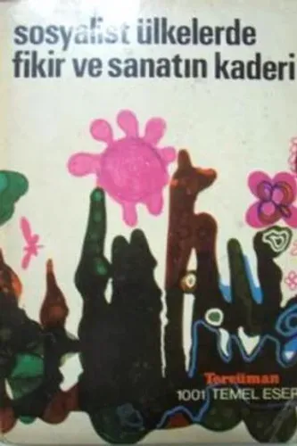 Sosyalist Ülkelerde Fikir ve Sanatın Kaderi