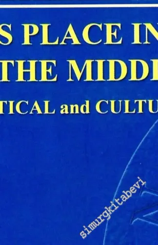 Turkey's Place in Europe and in The Middle East: Economic, Political and Cultural Dimensions -         2009
