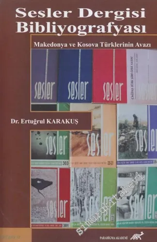 Sesler Dergisi Bibliyografyası: Makedonya ve Kosova Türklerinin Avazı -