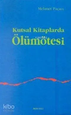 Kutsal Kitaplarda Ölümötesi Mehmet Paçacı