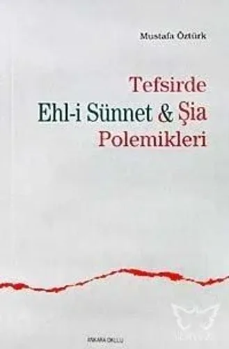 Tefsirde Ehl-i Sünnet-şia Polemikleri