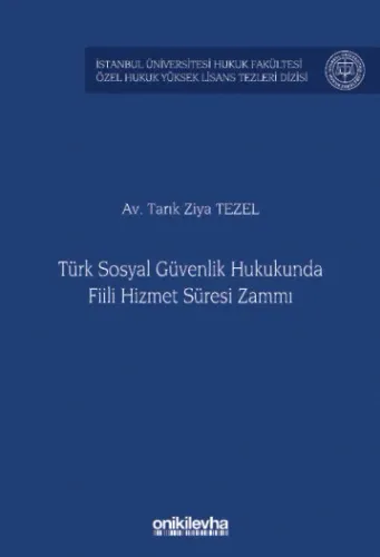 Türk Sosyal Güvenlik Hukukunda Fiili Hizmet Süresi Zammı