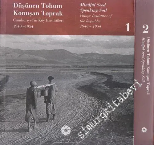 Düşünen Tohum Konuşan Toprak: Cumhuriyet'in Köy Enstitüleri 1940-1954 Cilt: 1-2 / Mindful Seed Speaking Soil: Village Institutes of the Republic 1940-1954 2 Cilt TAKIM -