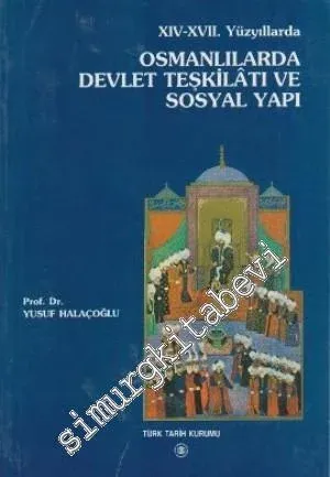 14 - 17. Yüzyıllarda Osmanlılarda Devlet Teşkilatı ve Sosyal Yapı -        1998