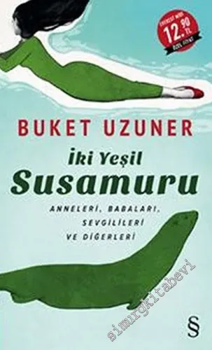İki Yeşil Susamuru: Anneleri, Babaları, Sevgilileri ve Diğerleri  MİDİ BOY -        2017