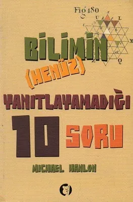 Bilimin (Henüz) Yanıtlayamadığı 10 Soru