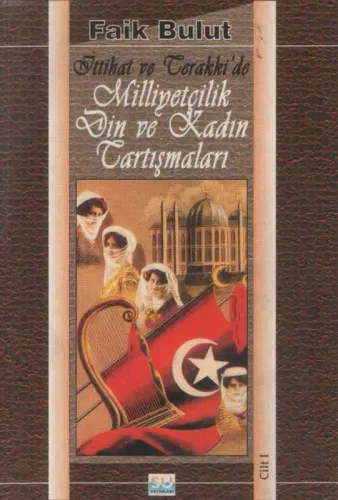 Milliyetçilik Kadın Ve Din Tartışmaları