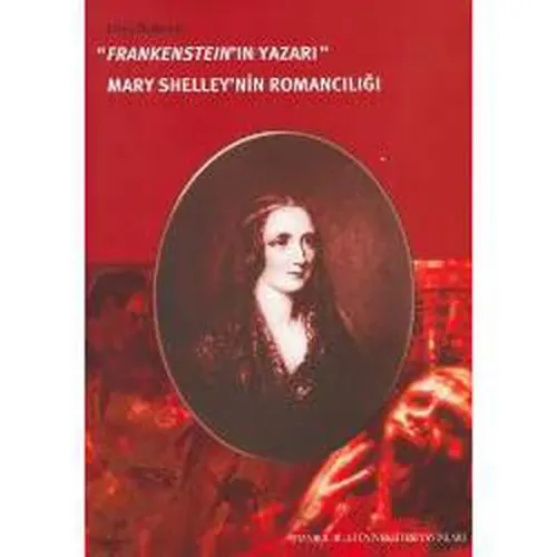 Frankenstein'in Yazarı Mary Shelley'nin Romancılığı