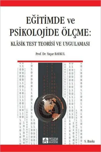 Eğitimde ve Psikolojide Ölçme Klasik Test Teorisi ve Uygulaması