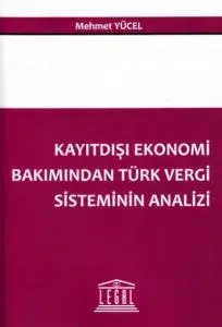Kayıtdışı Ekonomi Bakımından Türk Vergi Sisteminin Analizi
