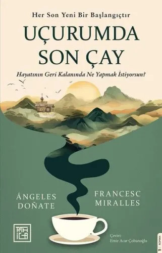 Uçurumda Son Çay;Her Son Yeni Bir Başlangıçtır