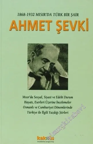 1868 - 1932 Mısır'da Türk Bir Şair Ahmet Şevki -        2002