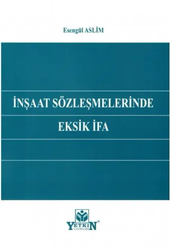 İnşaat Sözleşmelerinde Eksik İfa
