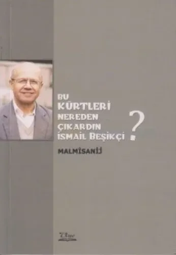 Bu Kürtleri Nereden Çıkardın İsmail Beşikçi