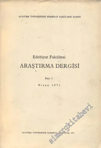 Atatürk Üniversitesi Fen Edebiyat Fakültesi Edebiyat Bilimleri Araştırma Dergisi - Sayı: 2, Nisan 1971        1971