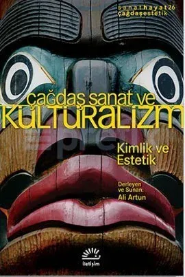 Çağdaş Sanat ve Kültüralizm: Kimlik ve Estetik