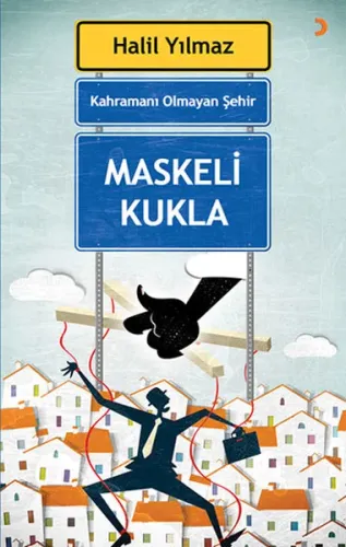 Kahramanı Olmayan Şehir; Maskeli Kukla