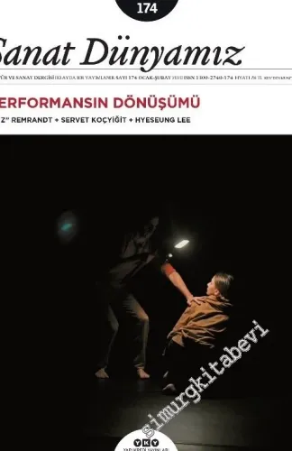Sanat Dünyamız: Kültür ve Sanat Dergisi - Performansın Dönüşümü - Sayı: 174      Ocak Şubat 2020