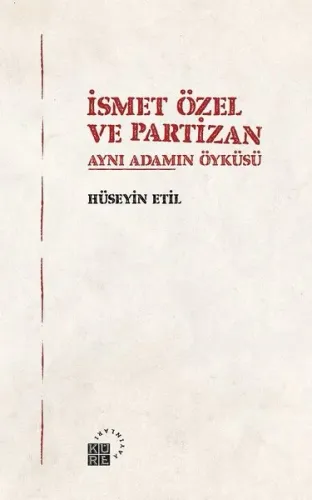 İsmet Özel ve Partizan; Aynı Adamın Öyküsü