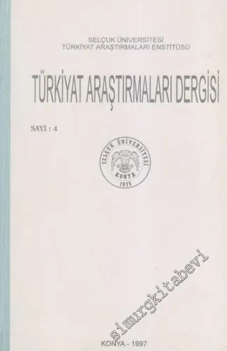 Selçuk Üniversitesi Türkiyat Araştırmaları Enstitüsü  Türkiyat Araştırmaları Dergisi  - Sayı: 4