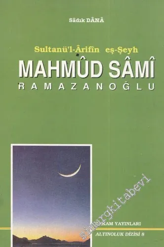 Sultanü'l-Arifin eş-Şeyh Mahmud Sami Ramazanoğlu -