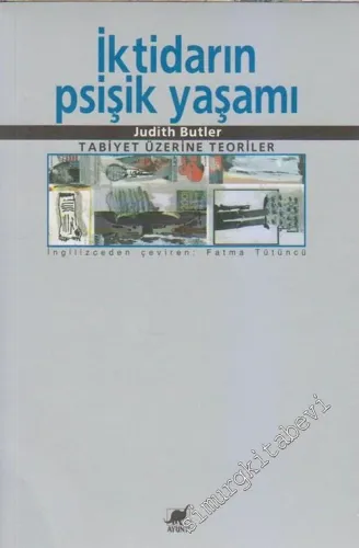 İktidarın Psişik Yaşamı: Tabiyet Üzerine Teoriler  -        2005