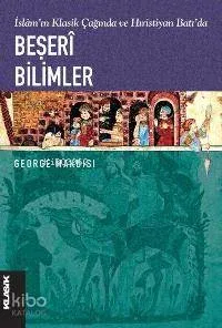 İslamın Klasik Çağında ve Hıristiyan Batıda Beşeri Bilimler