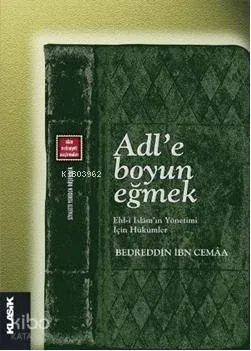 Adl'e Boyun Eğmek - Ehl-i İslam'ın Yönetimi İçin Hükümler; Siyaseti Yeniden Düşünmek 1