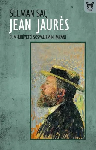 Jean Jaures: Cumhuriyetçi Sosyalizmin İmkânı