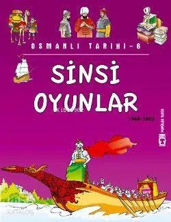 Sinsi Oyunlar; Osmanlı Tarihi, 9+ Yaş
