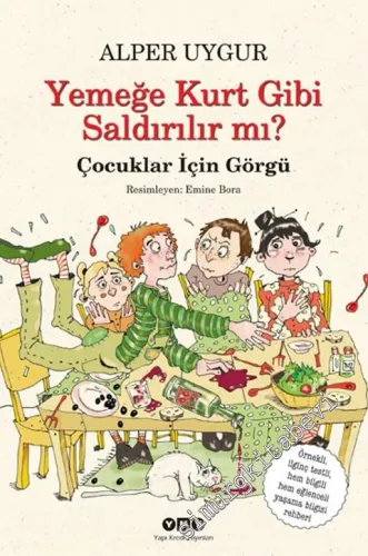 Yemeğe Kurt Gibi Saldırılır mı ? Çocuklar için Görgü -