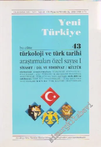 Yeni Türkiye Dergisi - Dosya: Türkoloji Özel Sayısı Cilt 1 - Sayı: 43    8  Ocak Şubat