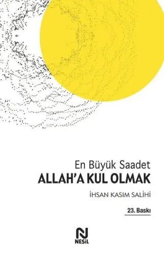 En Büyük Saadet Allah'a Kul Olmak