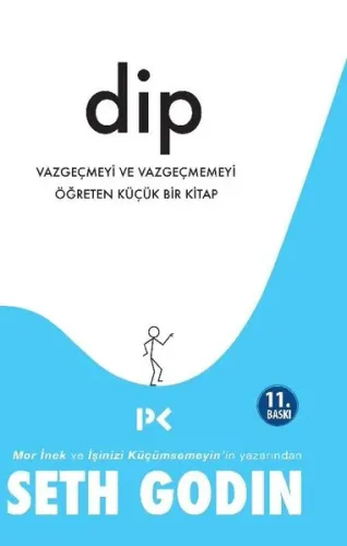 Dip; Vazgeçmeyi ve Vazgeçmemeyi Öğreten Küçük Bir Kitap
